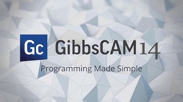 GibbsCAM 14: Complex Programming Made Simple