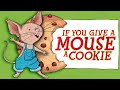 If you give a mouse a cookie  animated story book