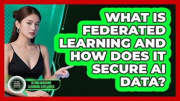 What Is Federated Learning And How Does It Secure AI Data? - AI and Machine Learning Explained