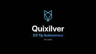 Quixilver 8404 2.5 Tip (3 Attempted) Autonomous WIP