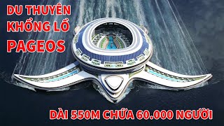 Siêu du thuyền khổ lồ dài 550m chứa 60.000 người Pangeos  |  #Pangeos