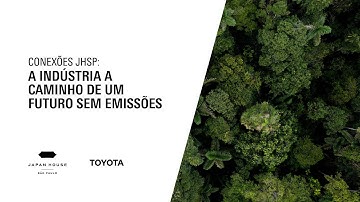 CONEXÕES JHSP | A INDÚSTRIA A CAMINHO DE UM FUTURO SEM EMISSÕES