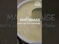 Mayonnaise sans huile et sans oeuf cru #mayonnaise #mayolegere