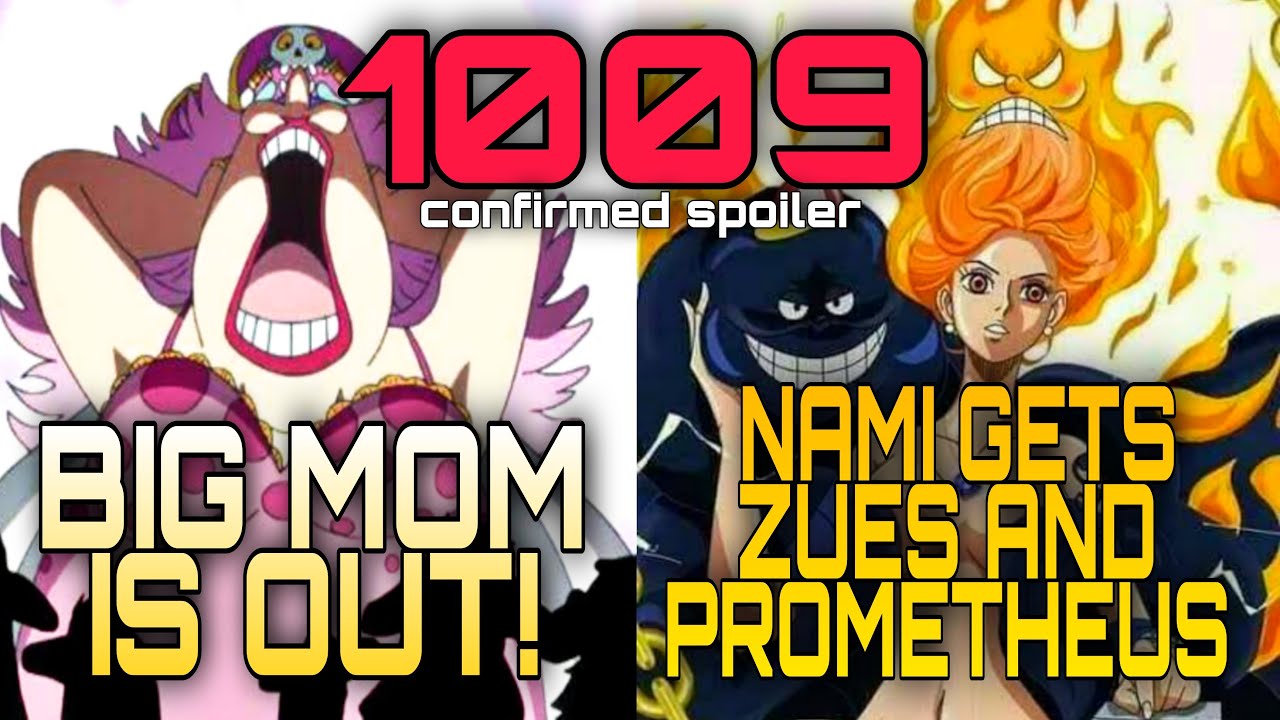 One Piece 1009 Big Mom Is Out Nami Gets Zeus And Prometheus Mr Laboon Youtube