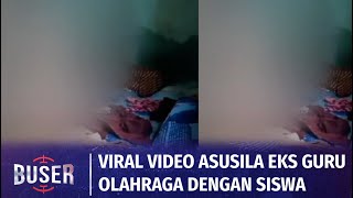 Beredar Video Asusila Mantan Guru Olahraga dengan Siswa di Sekolah, Bikin Resah | Buser