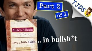 Have A Little Faith... In Bullsh*t - Part 2 (TJDS)