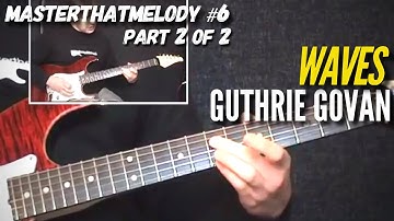 How to REALLY play Waves by Guthrie Govan (Part 2 of 2) - Guitar Lesson w/TAB - MasterThatMelody! 06