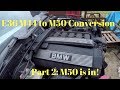 E36 4 Cylinder (M44) to 6 Cylinder (M50) Engine Swap DIY Part 2