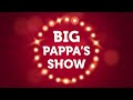 Big Pappa's Show #19