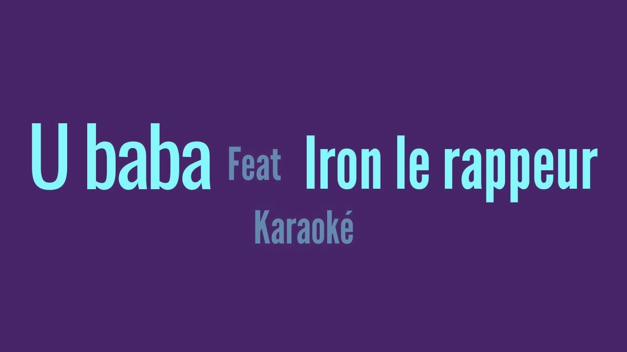 Choisie Basolua - Ubaba feat Iron le rappeur (version Karaoké) - YouTube