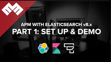 APM with Elasticsearch 8.x - Part 1: Set up & Demo