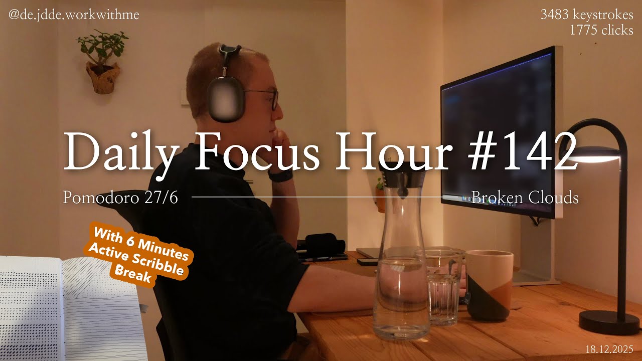 Daily Focus Hour | 2025-12-18T05:59:08 | Work With Me | Pomodoro 27/6 ...