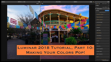 Luminar 2018 Tutorial, Part 10: Making Your Colors Pop!