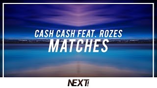Cash Cash Feat. ROZES - Matches