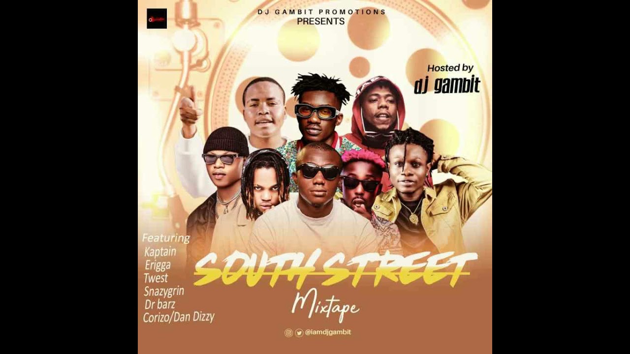 Mixtape DJ Gambit – South Street Ft. Kaptain x Erigga x Twest x