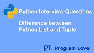 Python Interview Questions: Difference between Python List and Tuple
