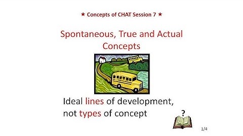 Lecture 7. Vygotsky on Spontaneous, true and actual concepts; the emotions
