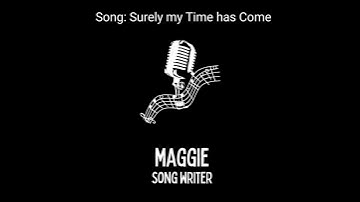 Thumbnail of SONG TITLE: SURELY MY TIME HAS COME!