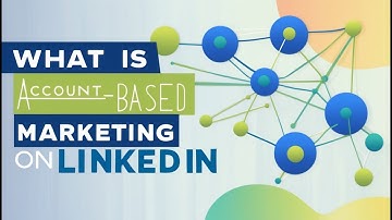 Account Based Marketing Linkedin - What is Account Based Marketing Linkedin