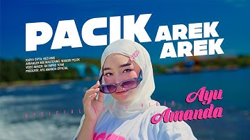 Ayu Amanda - Pacik Arek Arek (Official Music Video)