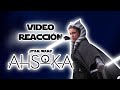 Video reacción: Trailer de Ahsoka