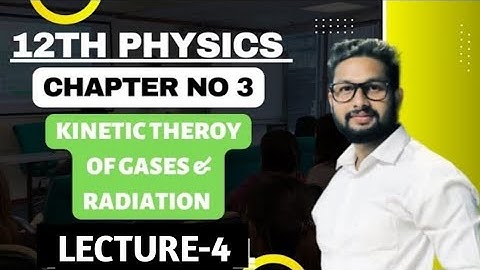 12th Physics | Chapter 3 | Kinetic Theory of Gases & Radiation | Lecture 4 | Maharashtra Board |