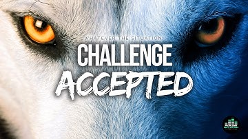 Whatever The Situation: Challenge Accepted!