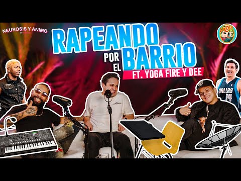 Neurosis y Ánimo - Rapeando por el barrio con Yoga Fire y Dee (Episodio especial)