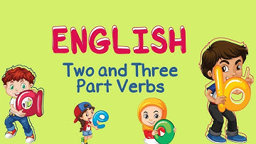 English | Two and Three - Part Verbs