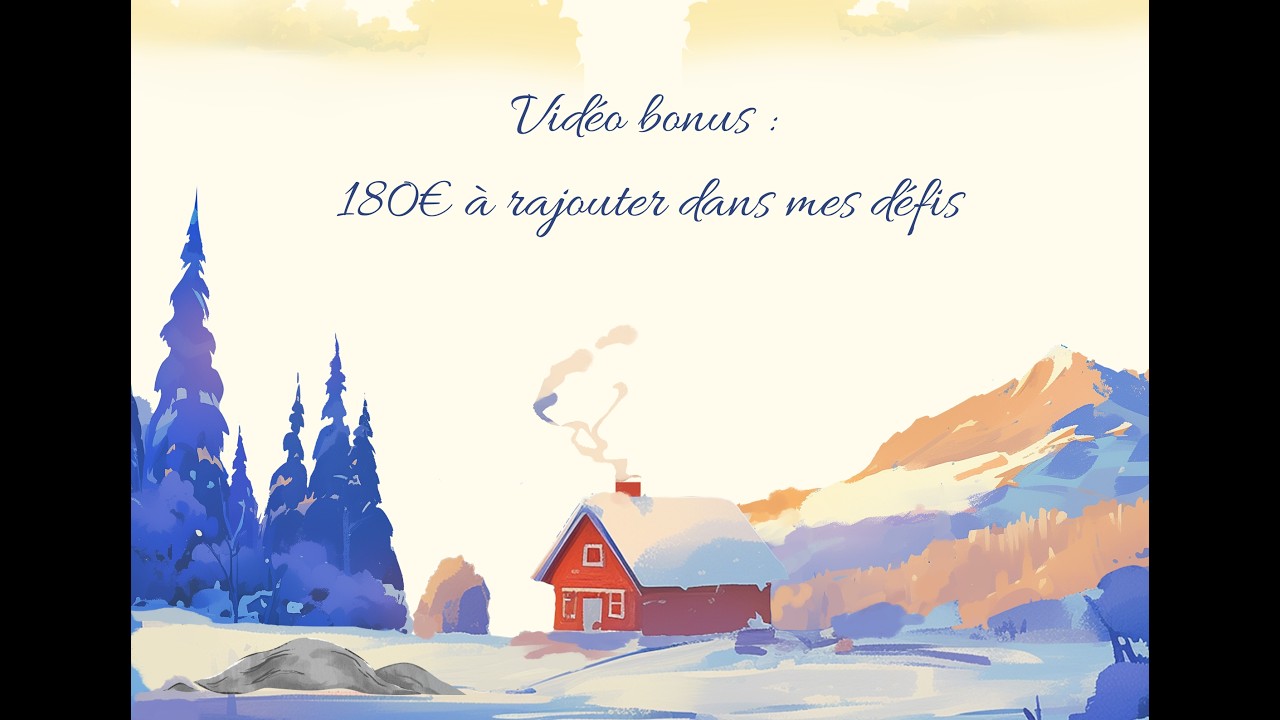 vidéo bonus : 180€ à rajouter dans les défis