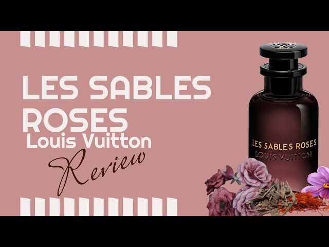 Balanced and Bombastic!  Review of Les Sables Roses by Louis Vuitton 