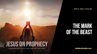 The Mark of the Beast - Jesus on Prophecy