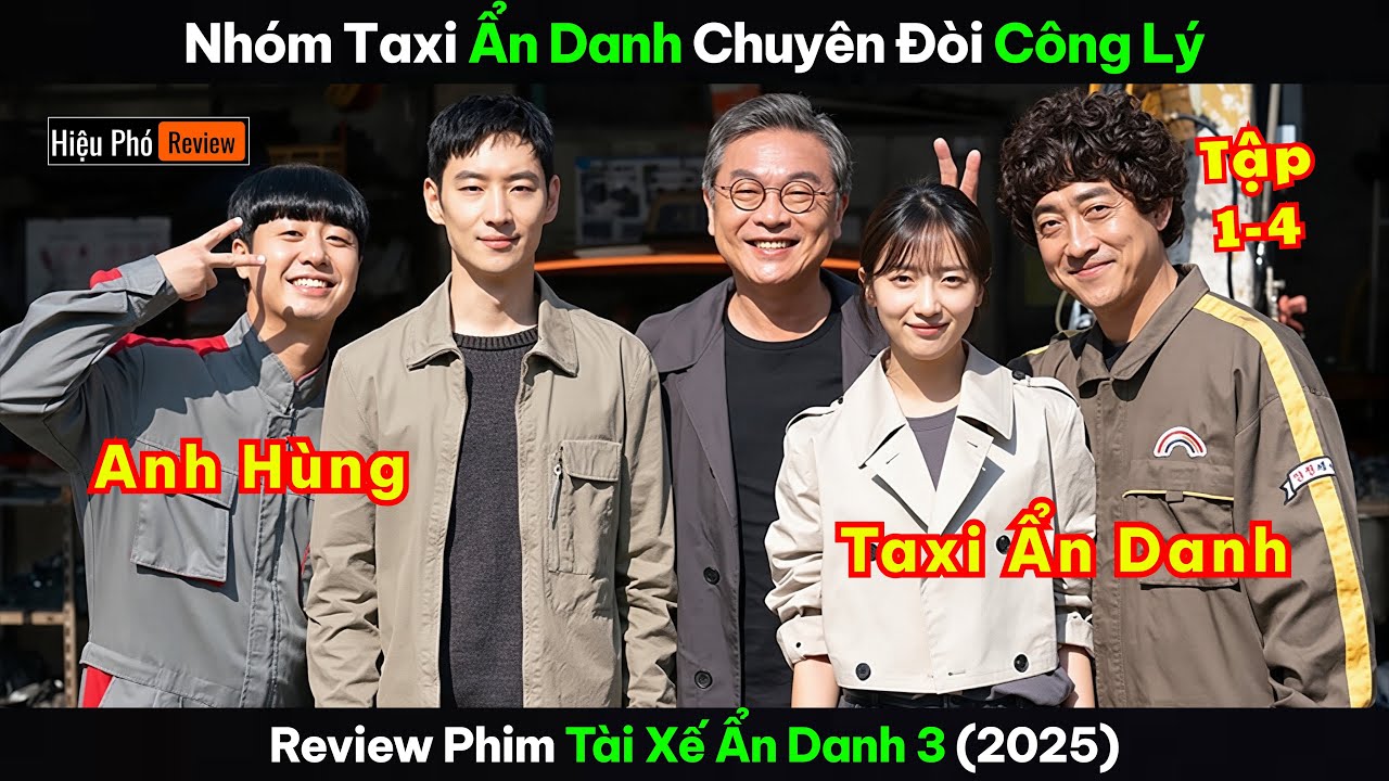 [Review Phim] Nhóm Taxi Ẩn Danh Chuyên Đòi Công Lý | Tài Xế Ẩn Danh 3! - Taxi Driver 3 (2025)