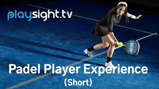 Playsight.tv Padel Smartcourt Player Experience Short
