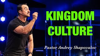 : "Kingdom Culture" Pastor Andrey Shapovalov