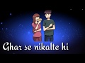 Ghar Se Nikalte Hi romentik love song new whatsapp status 2018#whatapps Whatsapp Status Video Download Free