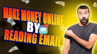 How To Make Money Online Reading Emails ($500+?) Passive Daily Income