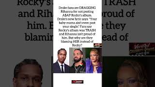 Drake FANS Drag Rihanna – "She Didn't Even Post Rocky's TRASH Album!" #shorts #trendingnow #drama
