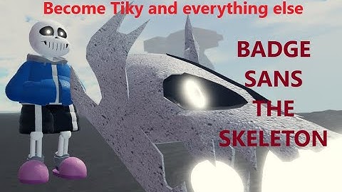 Roblox:"Become Tiky and Everything Else" BADGE SANS THE SKELETON [read the description and comment]