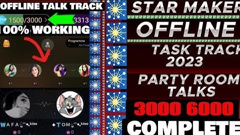 Starmaker offline task trick | daily 3000 exp partyroom task trick starmaker | 3 6000 daily complete