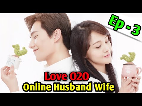 Love O2O Explain In Bangla || LOVE O2O || Episode 3 || Chinese Drama Explain in Bangla || Love 020