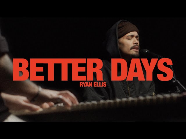 RYAN ELLIS - Better Days: Song Session class=