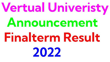 vertual univeristy of pakistan finalterm result 2022 announcement || vu finalterm result 2022