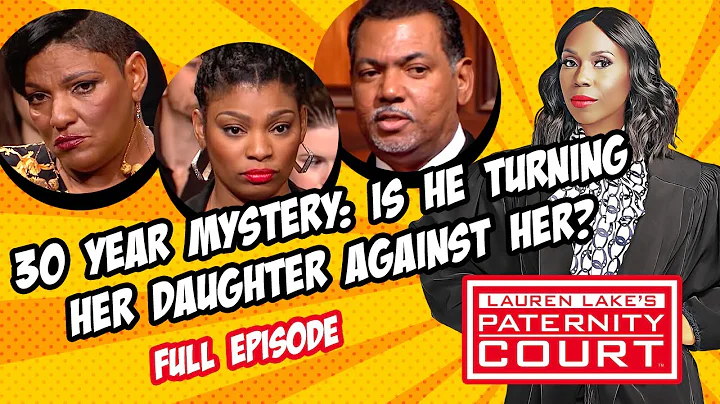 30 Year Mystery: Is He Turning Her Daughter Against Her? (Full Episode) | Paternity Court
