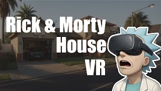 Rick and Morty's house: 8K VR walkthrough