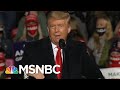 Trump Continues Holding Rallies As Virus Cases Surge | Morning Joe | MSNBC