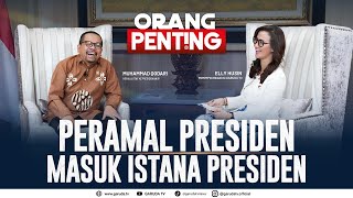 Peramal Presiden Masuk Istana Presiden | ORANG PENTING