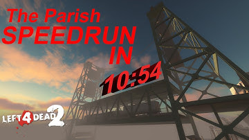 [L4D2] Speedrun The Parish in 10:54, No Scripts, Solo