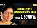 Popular krithis of prominent classical singer  vidushi s sowmya  carnatic classical vocal