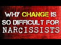 Why Change Is So Difficult For Narcissists *NEW*